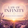Law of Infinity: 30 Days of Infinite Affirmations